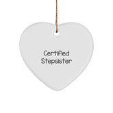 Funny Stepsister Certified Quote Heart Ornament, Gifts from Family to Stepsister, Christmas Unique Gifts - Image 1